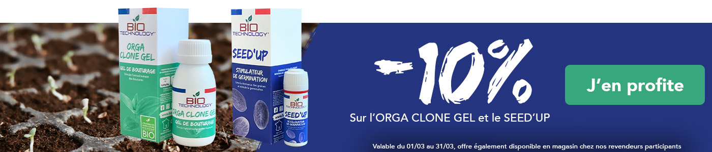 -10% sur Seed'Up et Orga Clone Gel